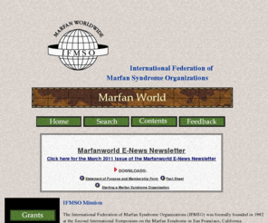 marfanworld.org: A forum for worldwide communication for Marfan Syndrome Organizations
A global information center providing links to Marfan Syndrome Organizations aroud the world