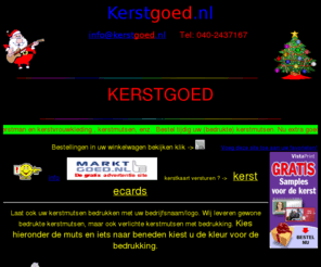 kerstgoed.nl: Kerstgoed.nl voor al uw kerst artikelen / KERSTFEESTARTIKELEN
kerstgoed.nl kerstgoed,kerst artikelen,kerst FEESTARTIKELEN , kerstmutsen kerstmannen en kerstkleding   info@kerstgoed.nl 