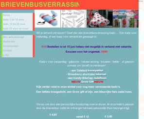 brievenbusverrassing.nl: Brievenbusverrassing -- een verrassend kado is snel geregeld. Voor geboorte, verjaardag, nieuwe woning, liefde, trouwen ..... en nog veel meer.
 Op zoek naar een verrassend kado voor de jarige, geboorte, verhuizing, geliefde of zomaar?  Een BRIEVENBUSVERRASSING kan door de brievenbus.....dus lage portokosten en snel bezorgd.