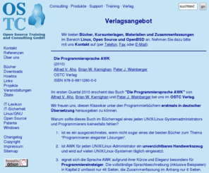 ostc-verlag.de: Linux · OpenBSD · Open Source · Schulung/Training ·
Beratung/Consulting · Support · Verlag · Software-Entwicklung |
OSTC GmbH · Nürnberg · Franken · Bayern
Wir führen Consulting, Planung, Konzeption, Management und Realisierung von Projekten und ihren anschließenden Betrieb bzw. Support in folgenden Bereichen durch: IT-Infrastruktur, heterogene Netzwerke, Software-Entwicklung, Linux, Open Source, OpenBSD, Windows, MacOS X.