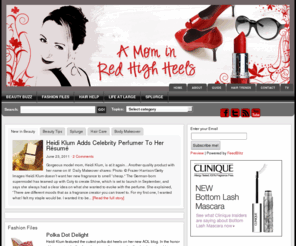 amominredhighheels.com: A Mom in Red High Heels: Beauty and Fashion for Busy Moms
Tammy Gibson offers up beauty and style tips that moms can actually work into their hectic schedules to look effortlessly fantastic.