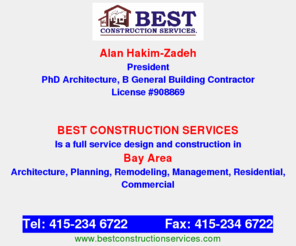 drhakimzadeh.com: Ali Hakimzadeh, Best Construction Services
Alan Hakim-Zadeh, Best Construction Services President. PhD Architecture, B General Building Contractor. Best Construction Services is a full service defsign and construction in Bay Area - Architecture, Planning, Remodeling, Management, Residential, Commecial