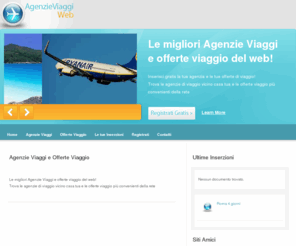 agenzieviaggi-web.it: Agenzie Viaggi Web | Home
Le migliori Agenzie Viaggi e offerte viaggio del web! 
Trova le agenzie di viaggio vicino casa tua e le offerte viaggio più convenienti della rete