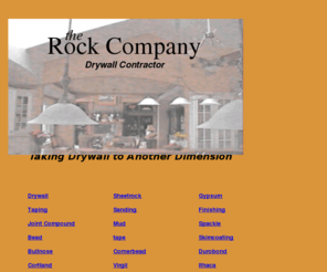 rockcompany.net: The Rock Company - Drywall Contractor Serving Central NY for over 20 years
Drywall, sheetrocking company serving Central NY for over 20 years.