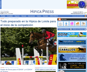 hipicapress.com: Hipica press - www.hipicapress.com
Noticias y actualidad relacionada
con el mundo del caballo. Eventos.Calendario, clasificaciones,  disciplinas, reportajes, agenda, ocio sobre la hípica.