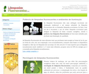 lampadasfluorescentes.org: Lâmpadas Fluorescentes
Tudo sobre lâmpadas fluorescentes, reciclagem, preços, tipos, legislação, potência e as lampadas economizadoras mais eficazes.