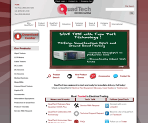 quadtech.com: Hipot Testers, LCR Meters, Megohmmeters, Milliohmmeters from QuadTech
QuadTech is a leading provider of electrical and medical device test equipment and solutions. Our products include AC/DC Programmable Power Sources. 