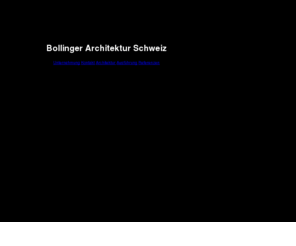 bollingerarchitektur.com: Bollinger Architektur - Startseite
Bollinger Architektur
