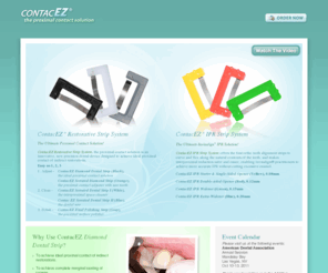 contacez.org: ContacEZ Restorative Strip System
ContacEZ is an innovative new precision dental device designed to achieve proper proximal contact of indirect restorations, simply and easily, and complete marginal seating of indirect restorations.