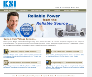 flashlampdrivers.com: High voltage power supplies for OEMs manufactured by Kaiser Systems
Highly reliable power supplies for OEMs: cap chargers, x-ray generators, e-beam, high voltage dc, HVDC, pulsed power systems designed/manufactured by Kaiser Systems using ISO 9000 QMS.