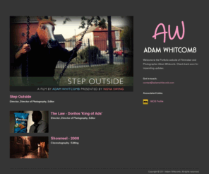 lovefilmmaking.com: Adam Whitcomb - Filmmaker & Photographer
The portfolio website of Filmmaker & Photographer Adam Whitcomb