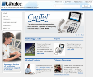 captelsc.com: Ultratec - The Worldwide Leader in Text Telecommunications
Welcome to Ultratec - the world's leading developer of telecommunications technology that helps people with hearing loss communicate over the phone.