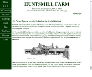 huntsmill.com: Huntsmill Farm and Holiday Cottages
Huntsmill Farm and holiday cottages offer bed & breakfast and self-catering accomodation all year round in peaceful countryside location near Buckingham