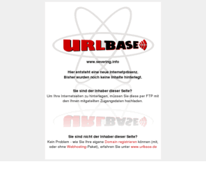 severing.info: severing.info - Webhosting by URLBase.de
Hier entsteht eine neue Internetpräsenz. Bisher wurden noch keine Inhalte hinterlegt. Powered by urlbase.de - Webhosting, Domains, Rootserver