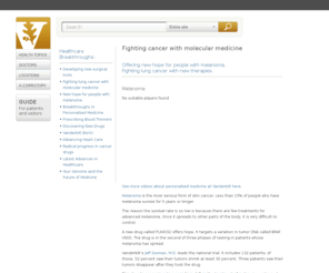 vanderbiltingramcancercenter.org: VanderbiltHealth.com : For Patients - Fighting cancer with molecular medicine
Vanderbilt Health is a website for patients and visitors to Vanderbilt University Medical Center in Nashville, TN. Vanderbilt is nationally known for patient care, research, and biomedical education. It has the region's only Level I Trauma Center and only Level IV Neonatal Intensive Care Unit.