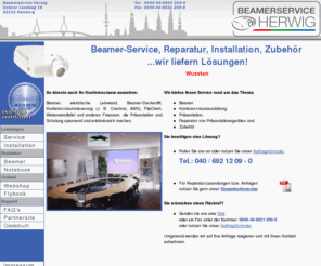 beamer-service.net: Beamerservice Herwig - Ihr Partner für Service, Reparatur und Installation in Hamburg
Beamerservice Herwig - Service, Reparatur, Installation, Zubehör ...wir liefern Lösungen!