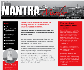 lindafitzgerald.com: Home | Mantra For Murder – A Novel by Linda Fitzgerald
In Mantra for Murder,  Ann Arbor freelance writer Karin Niemi discovers that politics, academics and metaphysics can be a deadly combination—maybe even for her.  A mystery novel by Linda Fitzgerald.