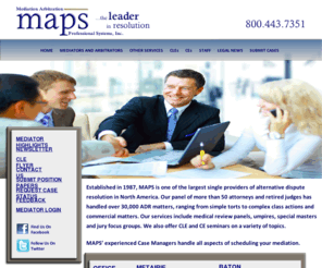 maps-adr.com: MAPS
Mediation Arbitration Professional Systems, Inc. is one of the single largest alternative dispute resolution providers in North America.