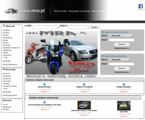 mra.pl: Komis samochodowy Komis motocyklowy Auto komis - www.mra.pl - samochody, motocykle, ogłoszenia motoryzacyjne, autogiełda, samochody, giełda, autohandel, motory, motocykl, skutery, używane samochody
Komis samochodowy Komis motocyklowy Auto komis - www.mra.pl - Największa Polska giełda samochodowa, ogłoszenia motoryzacyjne z całej Polski, nowe i używane samochody osobowe, ciężarowe, motocykle