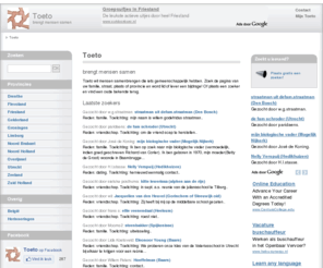 toeto.com: Toeto, brengt mensen samen
Op Toeto brengen wij heel Nederland in beeld met als doel mensen samen te brengen met een gemeenschappelijke achtergrond. Provincies, steden, plaatsen, straten en families.