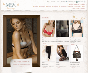 misa.com.au: Luxury Lingerie | Womens fashion | Lingerie Australia | Misa
Misa, online boutique. Buy gorgeous designer lingerie, sleepwear and beautiful designer women's fashion and accessories.