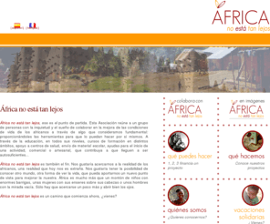 africanoestatanlejos.com: África no está tan lejos
África no está tan lejos - Asociación española para la cooperación y la ayuda al desarrollo en África.