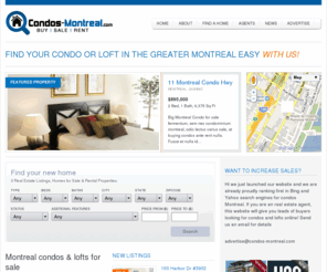 condos-montreal.com: Montreal Condos | Buy, Sale or Rent condos and Loft in Montreal
Condos Montreal.com is formed to help developers on preconstruction sales, builders, brokers, financial institutions and people trying to sell, rent or buy their condos or lofts in the greater Montreal area.