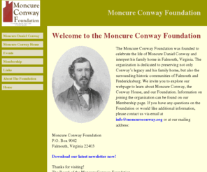 moncureconwayfoundation.org: Moncure Conway Foundation
The Moncure Conway Foundation was founded to celebrate the life of Moncure Daniel Conway and interpret his family home in Falmouth, Virginia. The organization is dedicating to preserving not only Conway’s legacy and his family home, but also the surrounding historic communities of Falmouth and Fredericksburg.