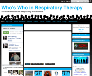 whoswhoinrt.com: Who's Who in Respiratory Therapy - A Social Network for Respiratory Practitioners
A Social Network for Respiratory Practitioners