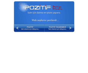 ajanspozitif.com: ..:: Pozitif Ajans ::..
The most professional web design office in Turkey... 'AJANS-POZİTİF'