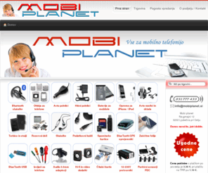 gsmaparati.info: MOBI PLANET - Dodatna oprema za mobilne telefone
Vse za mobilno telefonijo, Baterije, ohišja, polnilci, etuiji, slušalke, spominske kartice