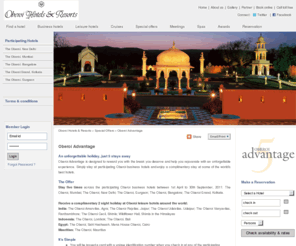 oberoiadvantage.com: Oberoi Advantage | Special Offers | Oberoi Hotels and Resorts
Oberoi Advantage is a unique initiative from Oberoi Hotels and Resorts designed to reward frequent business travelers with a complimentary holiday at our leisure properties around the world.