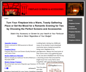 fireplace-screens-accessories.com: Fireplace Screens and Accessories
Determine the ideal fireplace screens, accessories, mantels, tool sets, surrounds, to make your fireplace the focal point of your home and the center of activities.