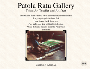 patolaratu.com: Find Indonesian Textiles at Patola Ratu Gallery: Includes examples of Ikat, Batik & Woven Textiles.
Indonesian textiles including Ikat, batik and woven textiles; Filipino abaca and tribal baskets; silver tribal jewelry