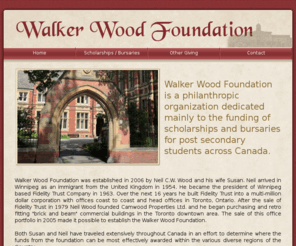 walkerwoodfoundation.com: Walker Wood Foundation
Walker Wood Foundation is a philanthropic organization dedicated mainly to the funding of scholarships and bursaries for post secondary students across Canada. 