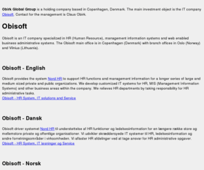 obirk.com: Obirk Global Group :: Software Development :: Human Resources (HR)
Holding company based in Copenhagen, Denmark. The main investment object is the IT company Obisoft