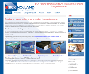 mini-conveyor.com: Bandtransporteur, rollenbaan, transportsysteem - BCK Holland
BCK Holland is fabrikant van bandtransporteurs, rollenbanen, modulaire kettingtransporteurs, RVS draaitafels en andere transportsystemen.