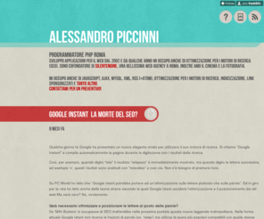 alessandropiccinni.com: Alessandro Piccinni - Programmatore PHP Roma
Programmatore PHP a Roma. Sviluppo applicazioni per il web dal 2002 e da qualche anno mi occupo anche di ottimizzazione per i motori di ricerca (SEO) e posizionamento