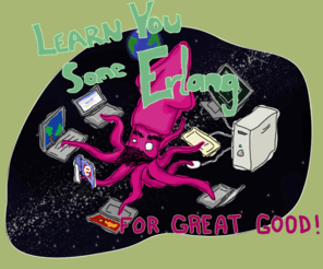 learnyousomeerlang.com: Learn You Some Erlang for Great Good!
Learn you some Erlang for great good! An Erlang tutorial for beginners and others too.