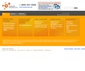 orangeparachute.com: ISO 27001 Certification / ISO 27001 Consulting - Information Security Management Systems : Orange Parachute
Orange Parachute is an information security management and integrated systems management consultancy that specializes in ISO 27001 certification, ISO audits and assessments and training.