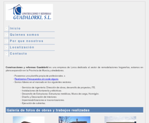 construccionesguadalorki.es: Construcciones, reformas, decoración y diseño, fontanería en Lorca, Murcia
Construcciones, reformas, decoración y diseño. GUADALORKI - Construcciones y reformas en general