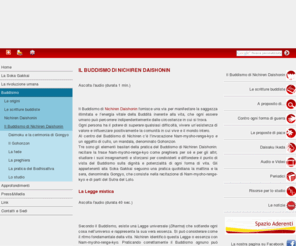 leggemistica.org: Il Buddismo di Nichiren Daishonin - Istituto Buddista Italiano Soka Gakkai
LIstituto Buddista Italiano Soka Gakkai riunisce coloro che in Italia seguono e praticano 
il Buddismo insegnato da Nichiren Daishonin, maestro giapponese del 13esimo secolo, e diffuso dalla Soka Gakkai. L'attuale presidente della Soka Gakkai Internazionale è Daisaku Ikeda