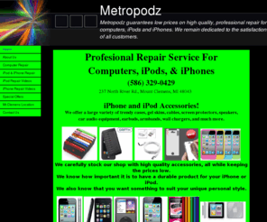 metropodz.com: Home
We repair all iPods, iPhones, and computers. We will match or beat any other store prices. Call us today 586-329-0429