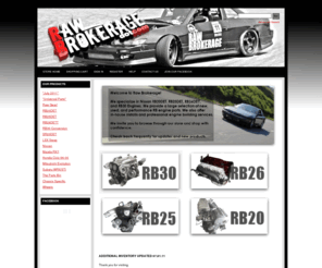 rawbrokerage.com: Raw Brokerage - Your online source for RB parts!
Raw Brokerage is here to provide the RB20 / RB25 / RB26 motor enthusiast with a reliable, quick, and affordable source for parts. We take great pride in our company, our commitment to customer service and in the products we sell.