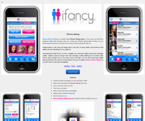 plentymorecasualfish.com: iPhone Dating iFancy dating app mobile dating
iPhone dating FREE Dating application. Geo targetted Dating for your mobile