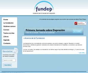 fundep.info: Fundación para el estudio de la Depresión                 Dr. Hugo Lerner, Dr. Luis Hornstein, Antidepresivos, Psicoterapia, Psicoanálisis, Distimia, Bipolar, Psiquiatría
Meditar y ponernos en acción. Esa es la razón de ser de FUNDEP, Fundación para el estudio de la Depresión (fundep@ciudad.com.ar). Queremos ser una tribuna en español sobre los perjuicios ocasionados por las depresiones. Queremos ser un centro de docencia e investigación. Pero sobre todo queremos contribuir con medidas prácticas, muchas de ellas basadas en una acción preventiva sistemática.