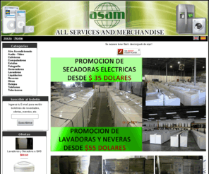 televisoresusados.com: ASAMCORP - Eletrodomesticos Miami
Asamcorp especialista en electrodomesticos de bajo costo, refurbished, paletas, sobre stock.