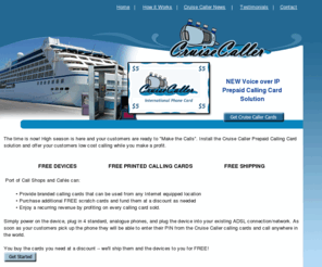 cruisecaller.com: Cruise Caller
Cruise Caller Prepaid Phone Booth calling solution provides Voice over IP calling on Cruise Ships and Port of Call Shops.