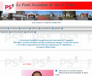 ps-sinlenoble.org: Le Parti Socialiste de Sin le Noble
 la section du Parti Socialiste de Sin le Noble : Frederic Arnould et l'ensemble des adhérents et sympathisants du  Parti Socialiste de Sin le Noble vous souhaitent la bienvenue