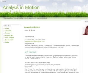 yourhwa.com: Analysis in Motion
Welcome to Analysis in Motion!  I’m Karen Elly, Certified Handwriting Analyst.  I want to help you improve your life beginning today with the services that I offer.